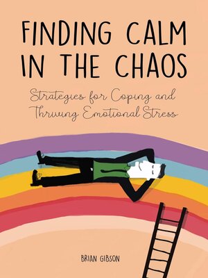 cover image of Finding Calm In the Chaos Strategies for Coping and Thriving Emotional Stress